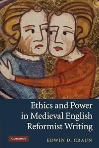 Ethics and Power in Medieval English Reformist Writing