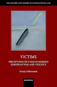 Victims Perceptions of Harm in Modern European War and Violence