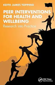 Peer Interventions for Health and Wellbeing Research into Practice