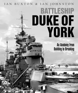 Battleship Duke of York An Anatomy from Building to Breaking