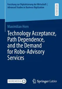 Technology Acceptance, Path Dependence, and the Demand for Robo–Advisory Services