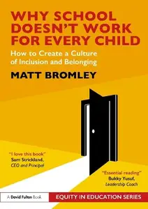 Why School Doesn't Work for Every Child How to Create a Culture of Inclusion and Belonging (Equity in Education Series)