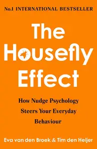 Housefly Effect How Nudge Psychology Steers Your Everyday Behaviour