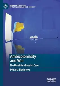 Ambicoloniality and War The Ukrainian–Russian Case