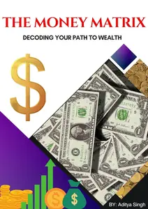 THE MONEY MATRIX Decoding Your Path To Wealth