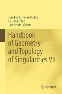 Handbook of Geometry and Topology of Singularities VII