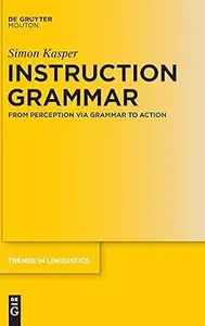 Instruction Grammar From Perception via Grammar to Action