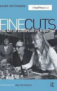 Fine Cuts The Art of European Film Editing