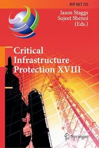 Critical Infrastructure Protection XVIII