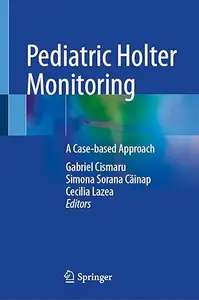 Pediatric Holter Monitoring A Case–based Approach