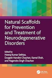 Natural Scaffolds for Prevention and Treatment of Neurodegenerative Disorders