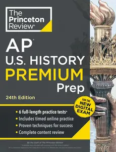 Princeton Review AP U.S. History Premium Prep, 24th Edition 6 Practice Tests + Digital Practice Online