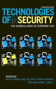 Technologies of InSecurity The Surveillance of Everyday Life