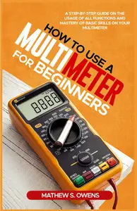 How to Use a Multimeter for Beginners