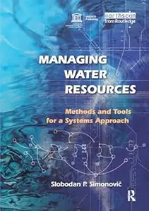 Managing Water Resources Methods and Tools for a Systems Approach