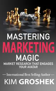 Mastering Marketing Magic Market Research That Engages Your Avatar