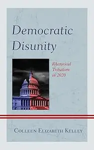 Democratic Disunity Rhetorical Tribalism in 2020