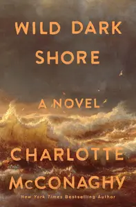 Wild Dark Shore A Novel