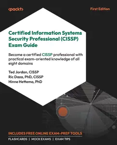 Certified Information Systems Security Professional (CISSP) Exam Guide Become a certified CISSP professional with practical