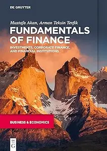 Fundamentals of Finance Investments, Corporate Finance, and Financial Institutions