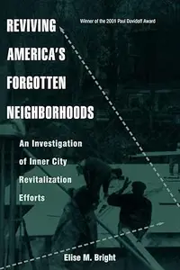 Reviving America's Forgotten Neighborhoods An Investigation of Inner City Revitalization Efforts