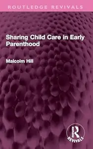 Sharing Child Care in Early Parenthood