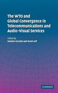 The WTO and Global Convergence in Telecommunications and Audio–Visual Services