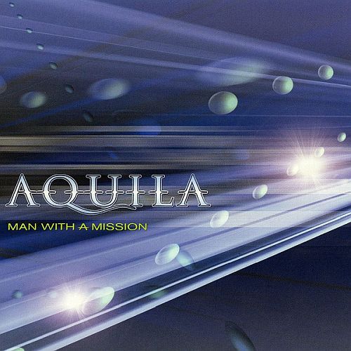 Aquila - Man With A Mission (2004) (LOSSLESS)