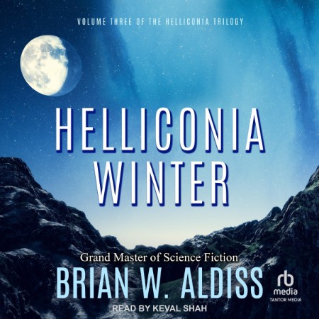 Helliconia Summer. Part Two of the Helliconia Trilogy - [AUDIOBOOK]