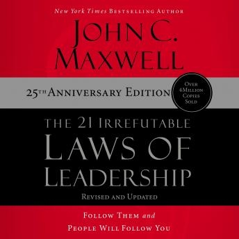 The 21 Irrefutable Laws of Leadership Workbook: Follow Them and People Will Follow You - [AUDIOBOOK]