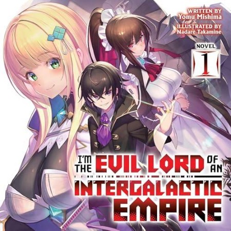 I'm the Evil Lord of an Intergalactic Empire! (Light Novel) Vol. 7 - [AUDIOBOOK]