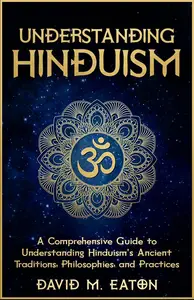 UNDERSTANDING HINDUISM A Comprehensive Guide