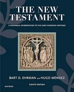 The New Testament A Historical Introduction to the Early Christian Writings Ed 8