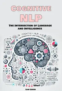 Cognitive NLP The Intersection of Language and Intelligence