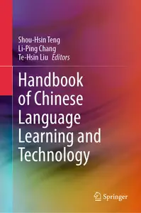 Handbook of Chinese Language Learning and Technology