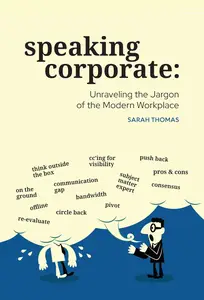 Speaking Corporate Unraveling The Jargon of the Modern Workplace