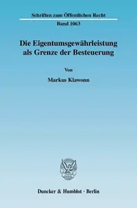 Die Eigentumsgewährleistung als Grenze der Besteuerung