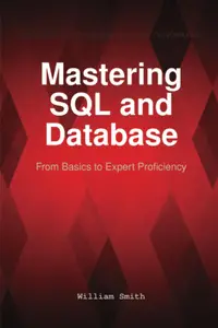 Mastering SQL and Database From Basics to Expert Proficiency