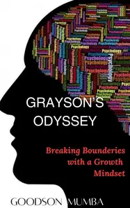 GRAYSON'S ODYSSEY BREAKING BOUNDARIES WITH A GROWTH MINDSET