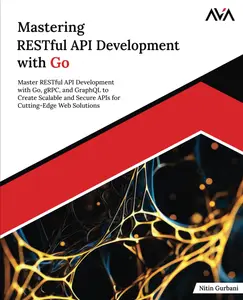 Mastering RESTful API Development with Go