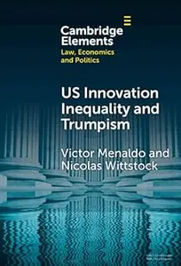 U.S. Innovation Inequality and Trumpism The Political Economy of Technology Deserts in a Knowledge Economy