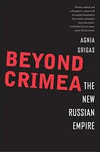 Beyond Crimea The New Russian Empire