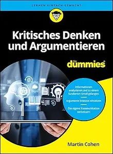 Kritisches Denken und Argumentieren für Dummies