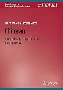 Chitosan Properties and Applications in Bioengineering