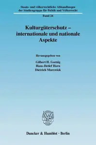 Kulturgüterschutz – internationale und nationale Aspekte