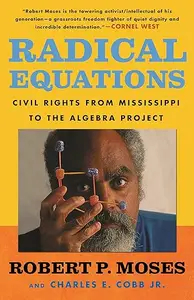 Radical Equations Civil Rights from Mississippi to the Algebra Project