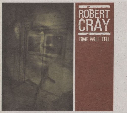 The Robert Cray Band - Time Will Tell (2003) Lossless