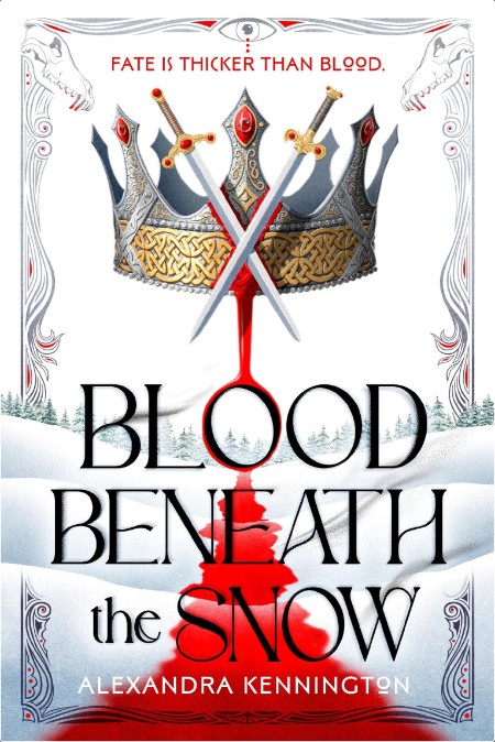 [fantasy] Blood Beneath the Snow, Blood & Souls Duology (01) by Alexandra Kennington