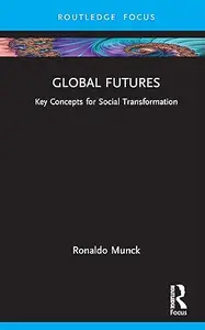 Global Futures Key Concepts for Social Transformation