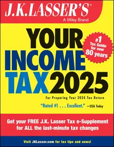 J.K. Lasser's Your Income Tax 2025 For Preparing Your 2024 Tax Return